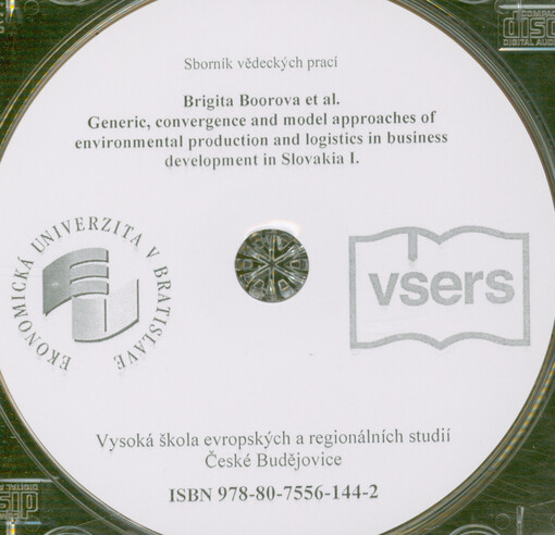 Generic, convergence and model approaches of environmental production and logistics in business development in Slovakia I. : sborník vědeckých prací