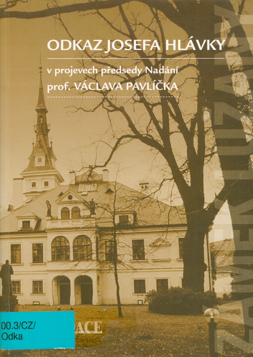 Odkaz Josefa Hlávky v projevech předsedy Nadání prof. Václava Pavlíčka