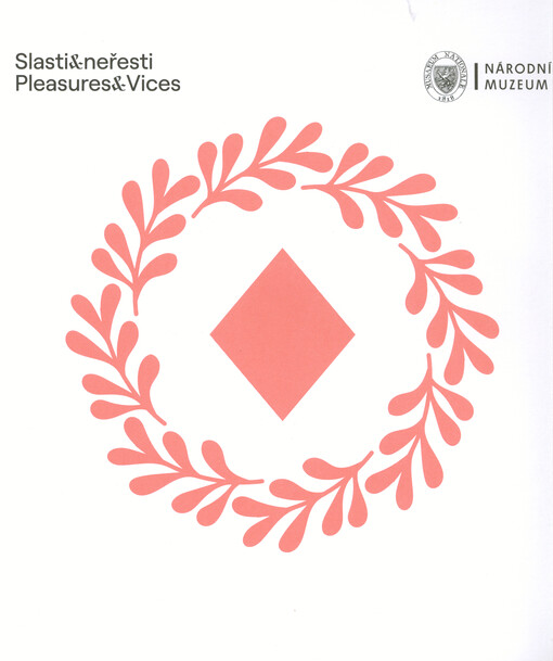 Slasti & neřesti = Pleasures & vices