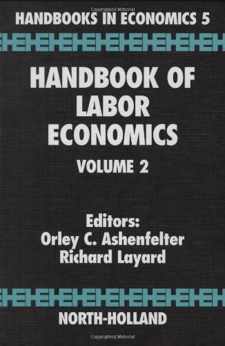 Handbook of Labor Economics. Vol. 2 :