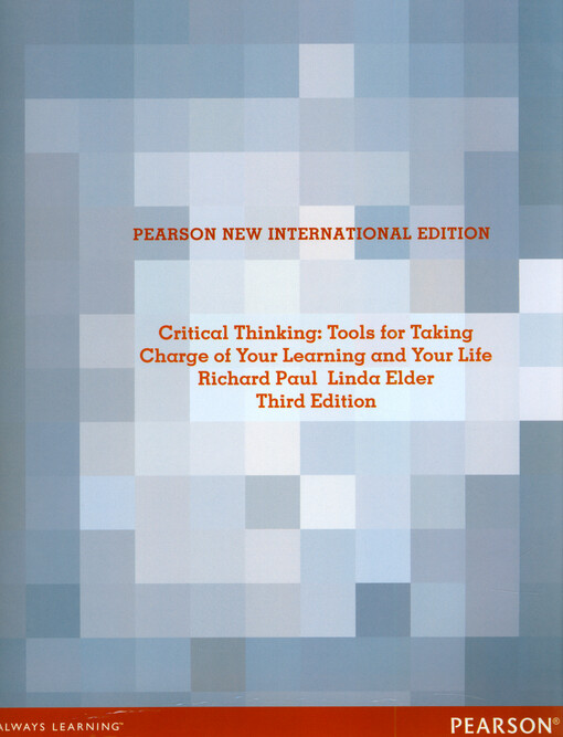 Critical thinking : tools for taking charge of your learning and your life