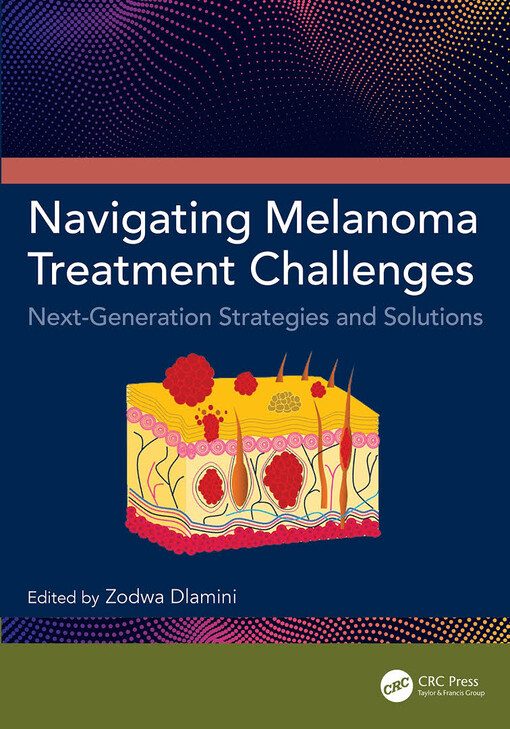 Navigating melanoma treatment challenges : next-generation strategies and solutions