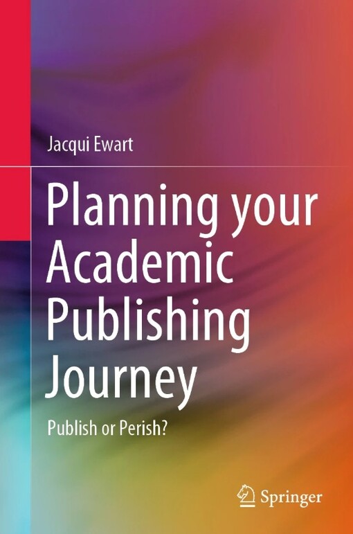Planning your academic publishing journey : publish or perish?