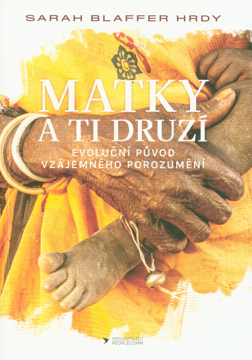 Matky a ti druzí : evoluční původ vzájemného porozumění