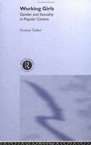Working girls :gender and sexuality in popular cinema