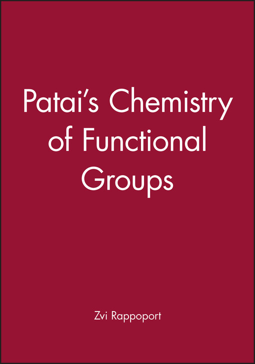 Patai's Chemistry of functional groups Saul Patai ; Wiley InterScience (Online service)