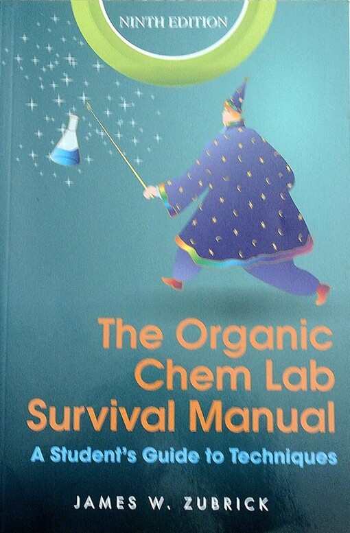 The organic chem lab survival manual :a student's guide to techniques