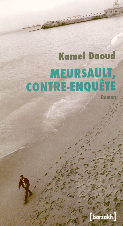Kamel Daoud - Meursault, contre-enquête
