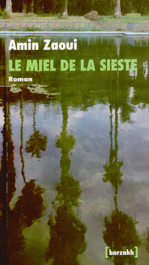 Amin Zaoui - Le miel de la sieste