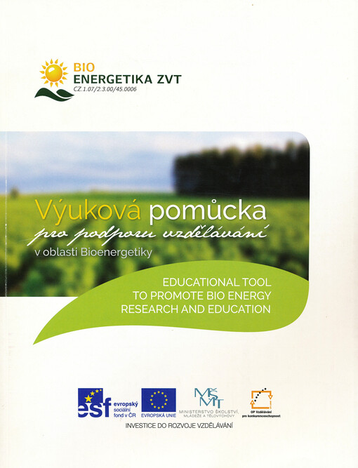 Výuková pomůcka pro podporu vzdělávání v oblasti Bioenergetiky = Educational tool to promote bio energy research and education
