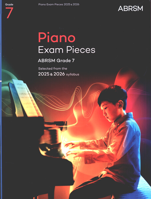 Piano exam pieces : selected from the 2025 & 2026 syllabus. ABRSM grade 7