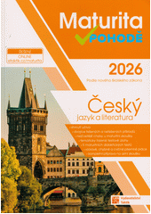 Maturita v pohodě. Český jazyk a literatura  (odkaz v elektronickém katalogu)