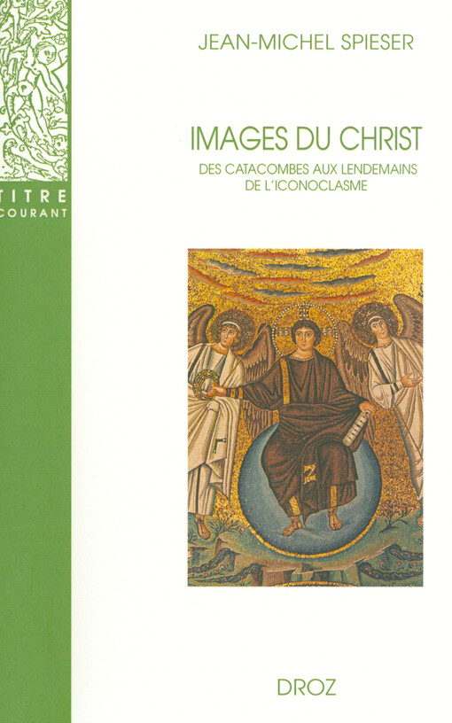 Images du Christ : des catacombes aux lendemains de l'iconoclasme