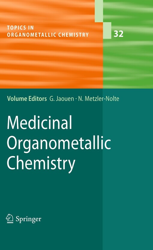 Medicinal organometallic chemistry / volume editors, Gérard Jaouen and Nils Metzler-Nolte ; with contributions by Roger Alberto ... [et al.].