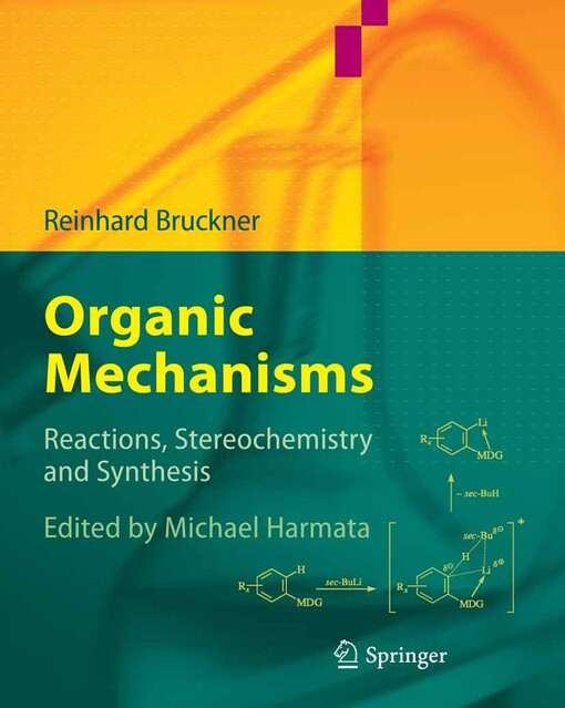 Organic mechanisms :reactions, stereochemistry and synthesis