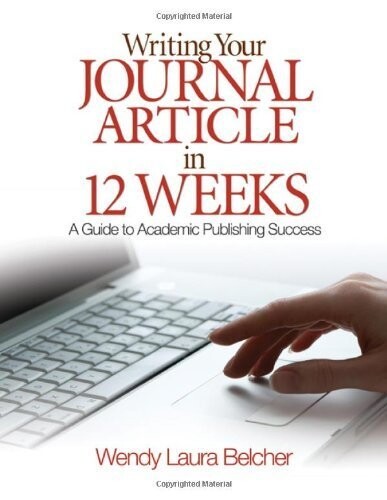 Writing your journal article in 12 weeks :a guide to academic publishing success