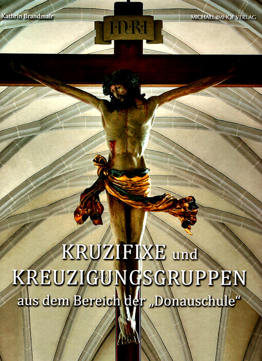 Kruzifixe und Kreuzigungsgruppen aus dem Bereich der 
