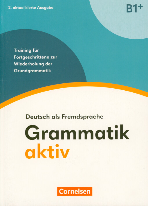 Friederike Jin - Grammatik aktiv B1+ : verstehen, üben, sprechen