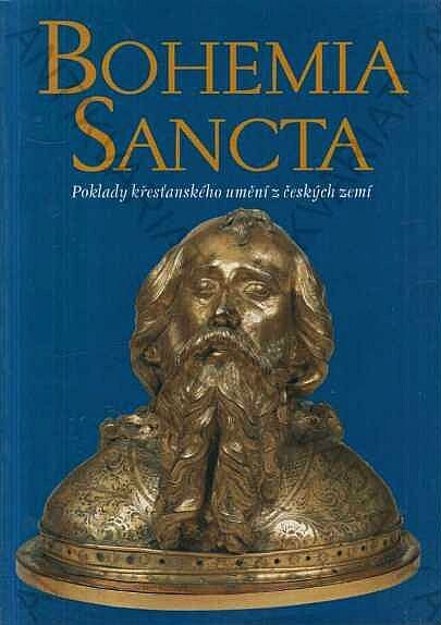 Bohemia sancta :poklady křesťanského umění z českých zemí : [Diecézní muzeum, Caltanissetta, 30. června - 25. července 2004 : Regionální muzeum v Palazzo Bellomo, Syrakusy, 31. července - 29. srpna 2004]