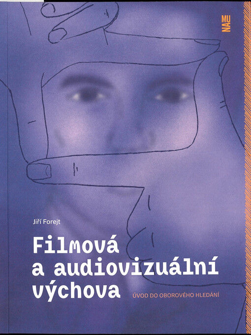 Filmová a audiovizuální výchova : úvod do oborového hledání