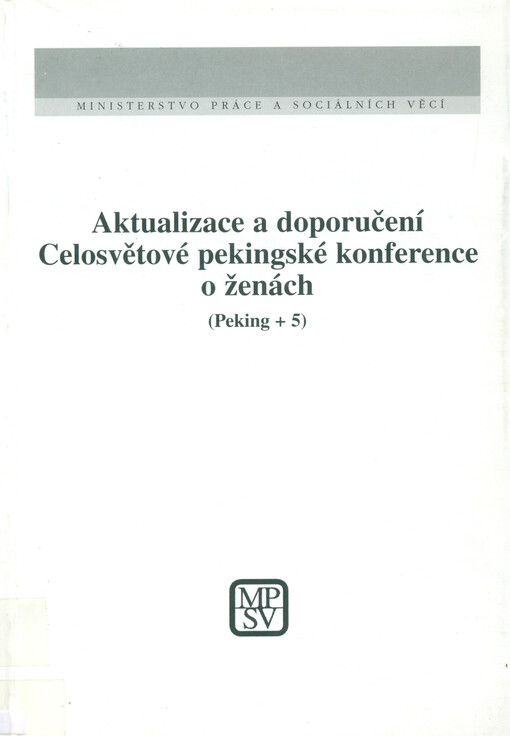 Aktualizace a doporučení Celosvětové pekingské konference o ženách : (Peking + 5)