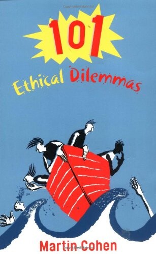 101 ethical dilemmas