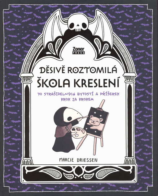 Děsivě roztomilá škola kreslení : 70 strašidelných bytostí a příšerek krok za krokem