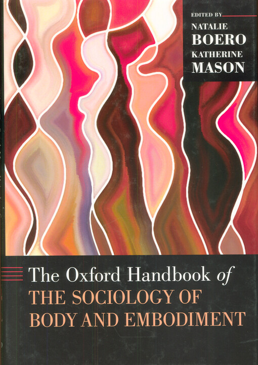 The Oxford handbook of the sociology of body and embodiment