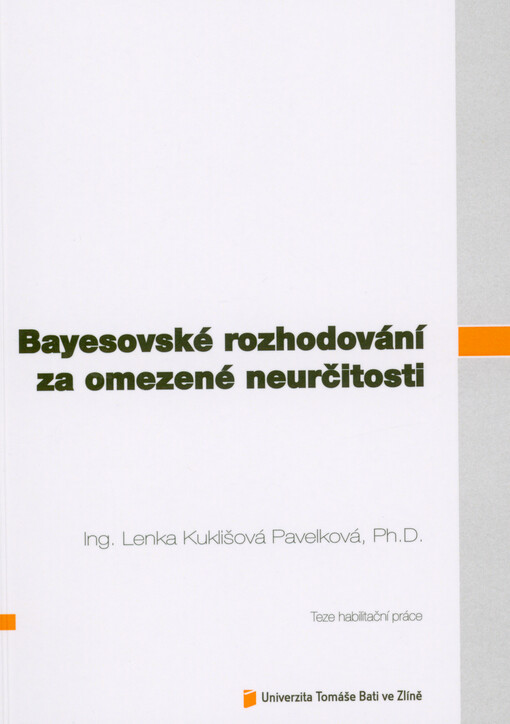 Bayesovské rozhodování za omezené neurčitosti = Bayesian decision making under bounded uncertainty : teze habilitační práce