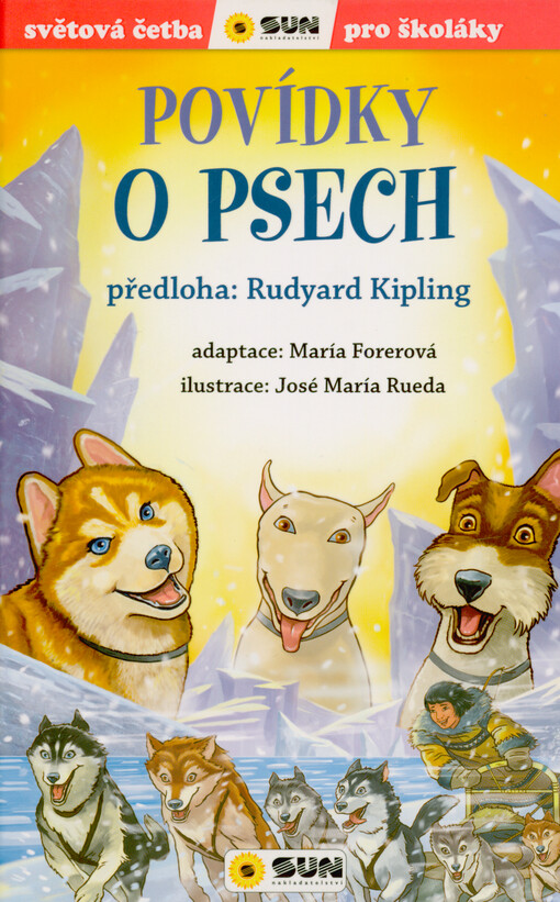 Povídky o psech / předloha: Rudyard Kipling ; adaptace: María Forerová ; ilustrace: José María Rueda ; překlad: Hana Jovanovičová