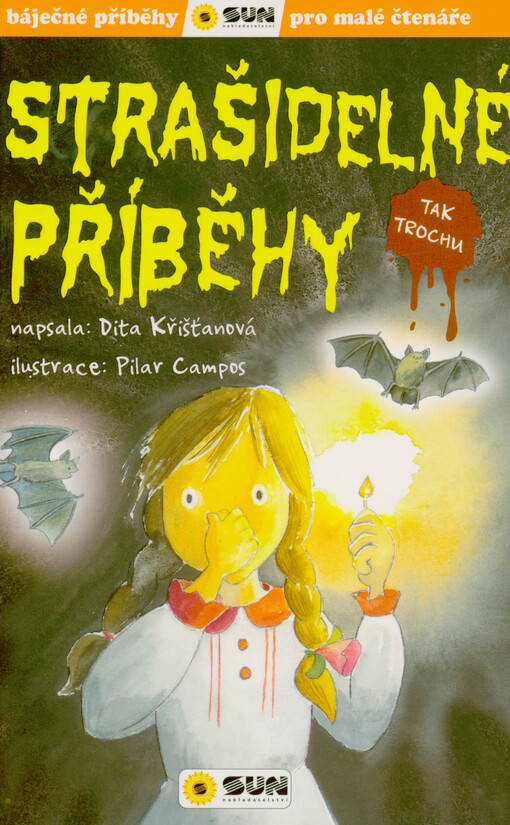 Strašidelné příběhy : tak trochu / napsala: Dita Křišťanová ; ilustrace: Pilar Campos