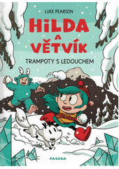 Hilda a Větvík. Trampoty s Ledouchem  (odkaz v elektronickém katalogu)