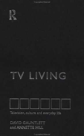 TV Living: Television, Culture and Everyday Life