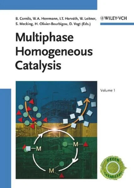 Multiphase homogeneous catalysis.Volume 1