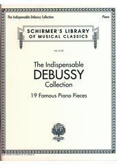 Indispensable Debussy Collection : 19 Famous Piano Pieces (odkaz v elektronickém katalogu)