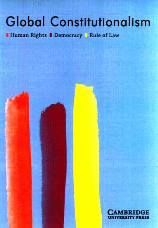 Global constitutionalism : human rights, democracy and the rule of law