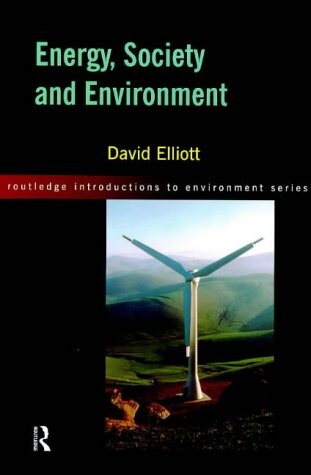 Energy, Society and Environment (Routledge Introductions to Environment.)