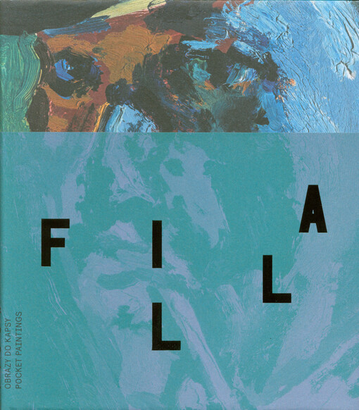 Filla : obrazy do kapsy = pocket paintings