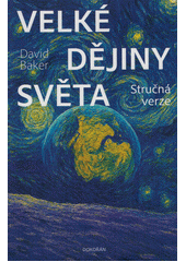 Velké dějiny světa : stručná verze  (odkaz v elektronickém katalogu)