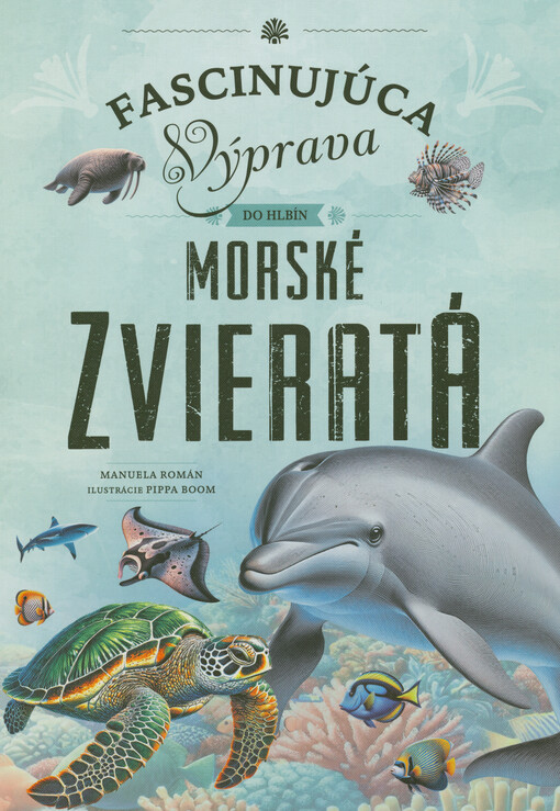 Morské zvieratá : fascinujúca výprava do hlbín