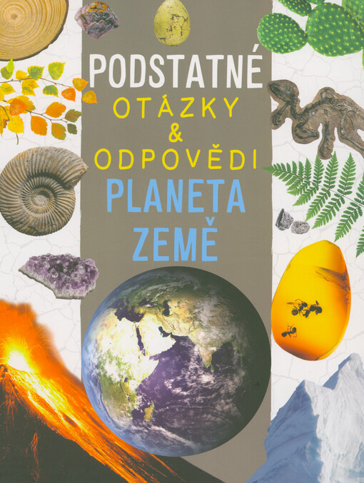 Podstatné otázky & odpovědi. Planeta Země