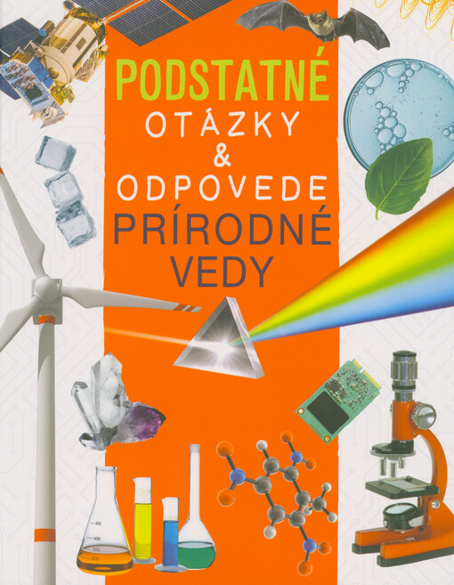 Podstatné otázky & odpovede. Prírodné vedy