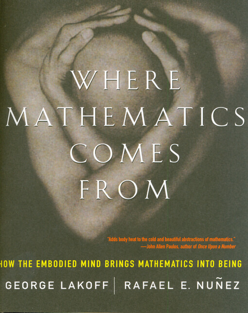 Where mathematics comes from : how the embodied mind brings mathematics into being