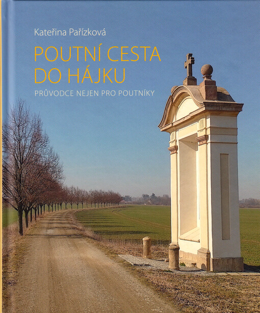 Poutní cesta do Hájku : průvodce nejen pro poutníky