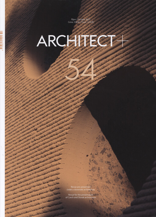 Architect + : revue pro prezentaci české a slovenské architektury = revue for the presentation of Czech and Slovak architecture