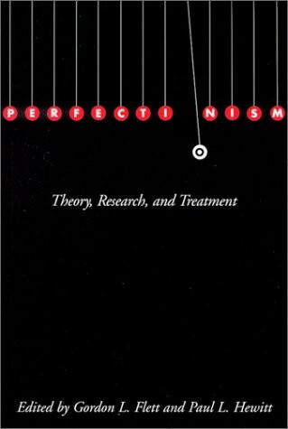 Perfectionism: Theory, Research, and Treatment