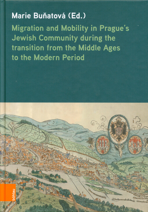Migration and mobility in Prague's Jewish community during the transition from the Middle Ages to the modern period