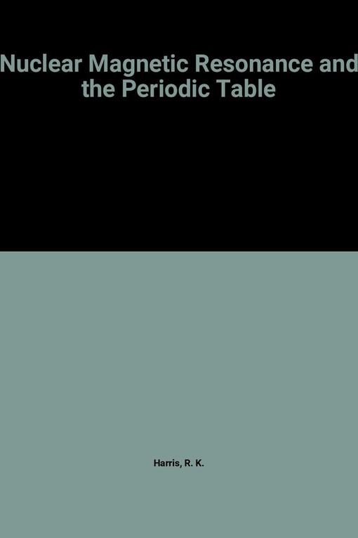NMR and the periodic table / edited by Robin K. Harris and Brian E. Mann.