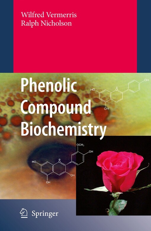 Phenolic compound biochemistry / by Wilfred Vermerris and Ralph Nicholson