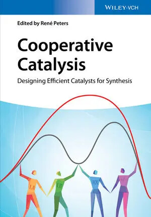 Cooperative catalysis :designing efficient catalysts for synthesis